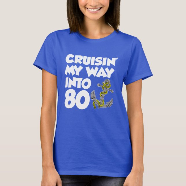 Cruisin' My Way Into 80 (ON DARK) T-Shirt (Front)