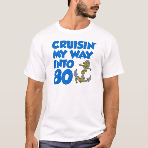 Cruisin My Way Into 80 T_Shirt