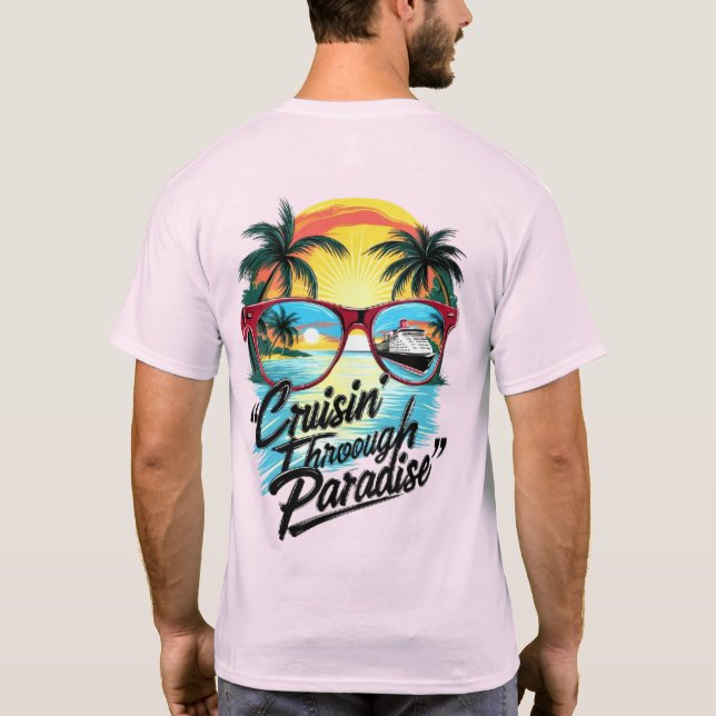 Cruisin’ Through Paradise: Tropical Escape Vibes T-Shirt (Back)