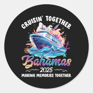 Cruisin Together Bahamas Vacation Beach 2025 Memor Classic Round Sticker