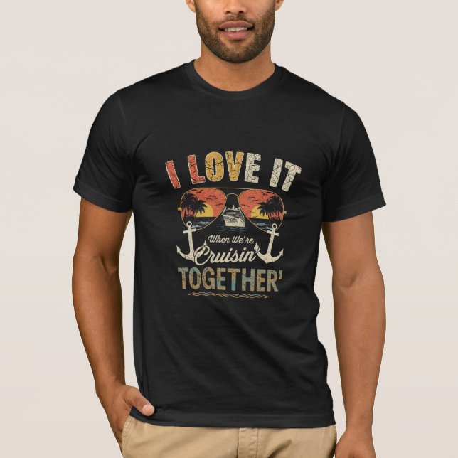 Cruisin Together Cruise Vacation Design T-Shirt (Front)