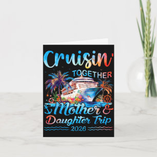 Cruisin together mother daughter trip 2026 matchin card