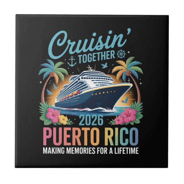 Cruisin' Together Puerto Rico 2026 Ceramic Tile (Front)
