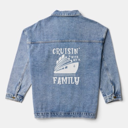Cruisin With My Family Cruise Ship Vacation  Denim Jacket