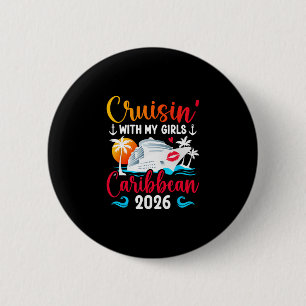 Cruisin' With My Girls Caribbean Cruise 2026 Girls Button