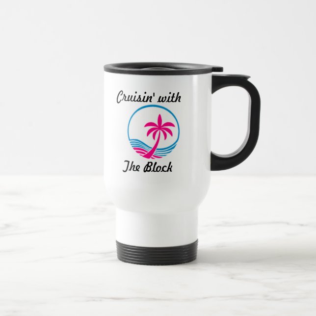 Cruisin' with The Block Travel Mug (Right)