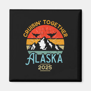 Cruising Alaska Together 2025 Cruise Trip Vacation Magnet