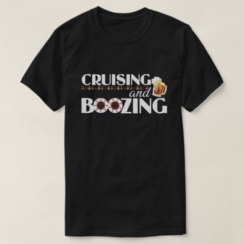 Cruising and Boozing Group Matching Drinking T_Shirt