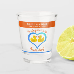 Cruising and Ducks Make Me Happy-Customized Shot Glass