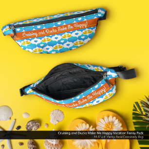 Cruising and Ducks Make Me Happy-Vacation Fanny Pack