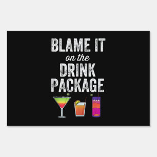 Cruising Blame It On Drink Package Funny Cruise Sign