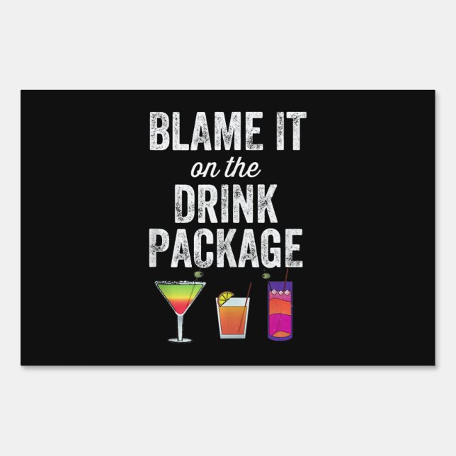 Cruising | Blame It On Drink Package Funny Cruise Sign (Front)