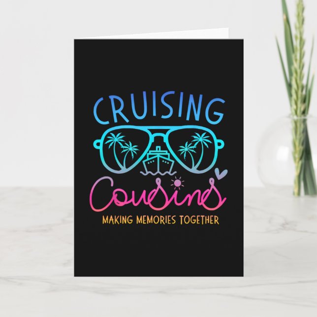 Cruising Cousins Making Memories Together Cruise T Card (Front)