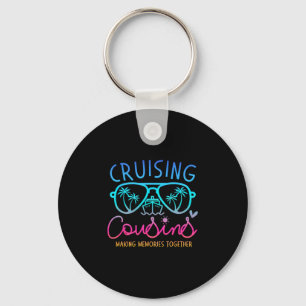 Cruising Cousins Making Memories Together Cruise T Keychain