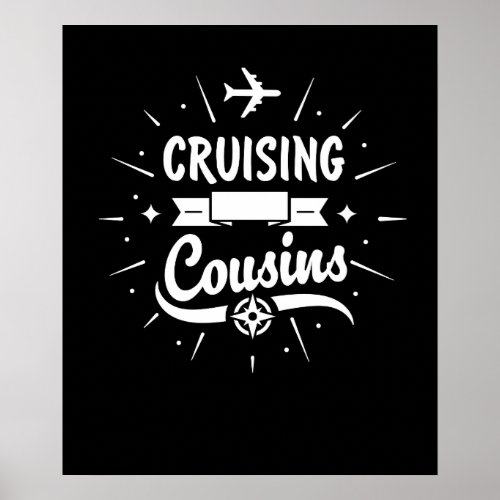Cruising Cousinss Cruise Vacation Wear Gift Poster