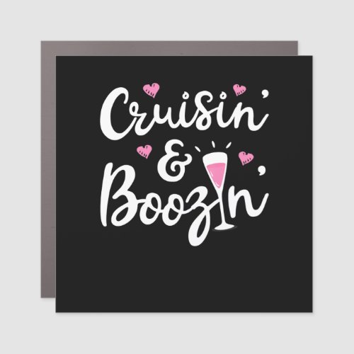 Cruising  Cruising And Boozin Cruise Ship Drinkin Car Magnet