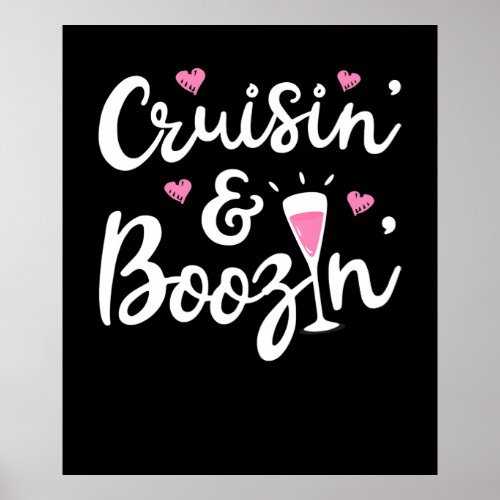 Cruising  Cruising And Boozin Cruise Ship Drinkin Poster