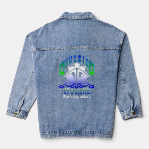 Cruising For A Boozing Cruise Vacation Drink Packa Denim Jacket