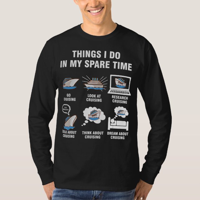 Cruising Gifts | Things I Do In My Spare Time T-Shirt (Front)