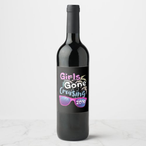 Cruising  Girls Gone Cruise Vacation 2019 Trip Wine Label