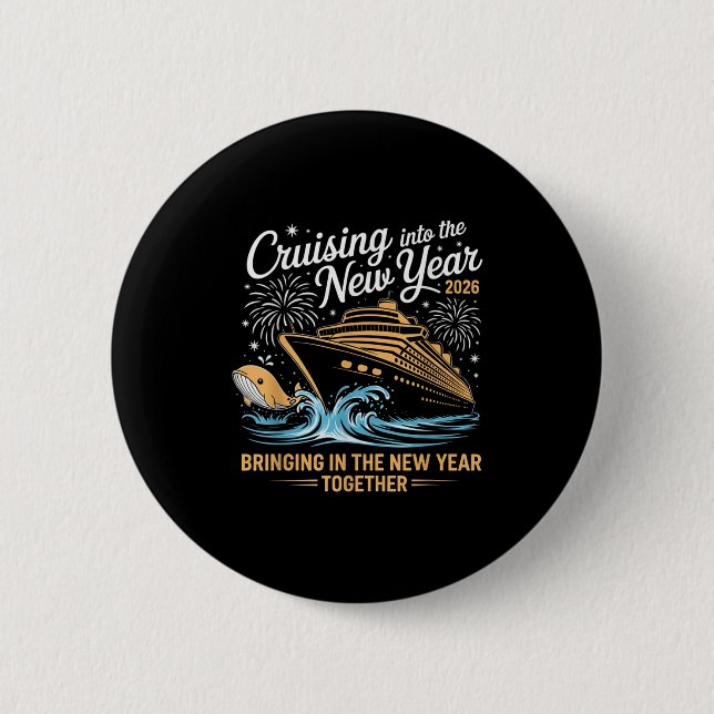 Cruising Into 2026 New Years Eve Party Cruise Fami Button (Front)