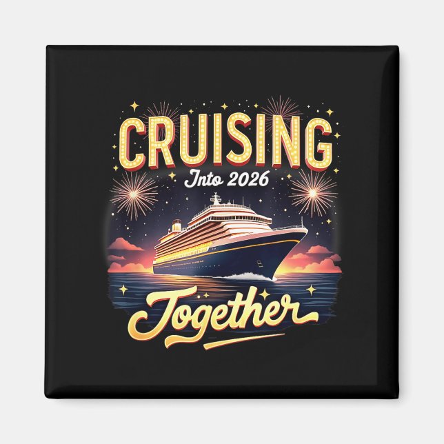 Cruising Into 2026 Together New Year Cruise Ship V Magnet (Front)