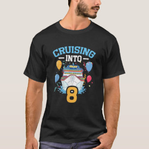 Cruising Into 8 Cruising 8th Birthday Cruise T-Shirt