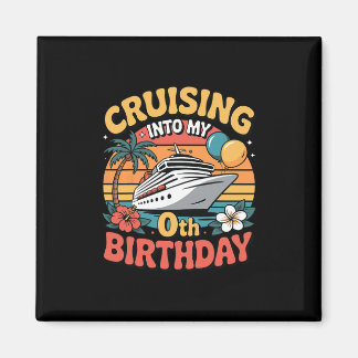 Cruising Into My 0th Birthday Magnet