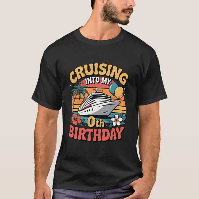 Cruising Into My 0th Birthday  T-Shirt (Front)
