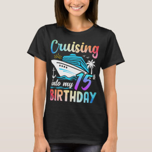 Cruising Into My 15th Birthday 15 Years Old Birthd T-Shirt