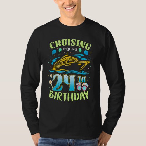 Cruising Into My 24 Year Old Birthday Crew 24th Cr T_Shirt