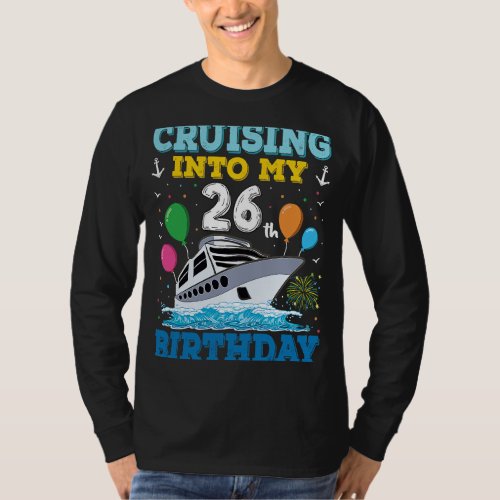 Cruising Into My 26th Birthday Party Cruise Squad  T_Shirt