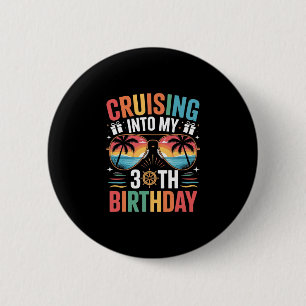 Cruising Into My 30th Birthday Family Cruise 30 Bi Button