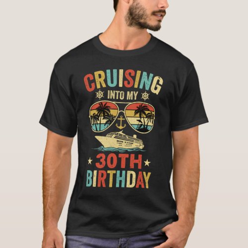 Cruising Into My 30th Birthday Family Cruise 30 Bi T_Shirt