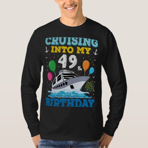 Cruising Into My 49th Birthday Party Cruise Squad  T_Shirt