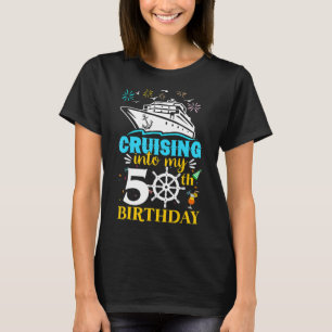 Cruising Into My 50th Birthday 50 Year Old Cruise T-Shirt