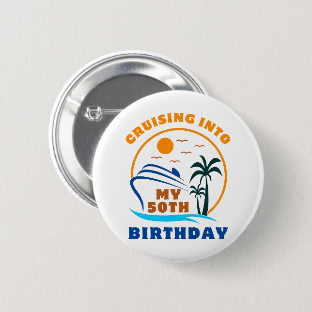 Cruising Into My 50th Birthday Boat Button (Front & Back)