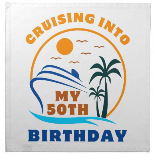 Cruising Into My 50th Birthday Boat Cloth Napkin