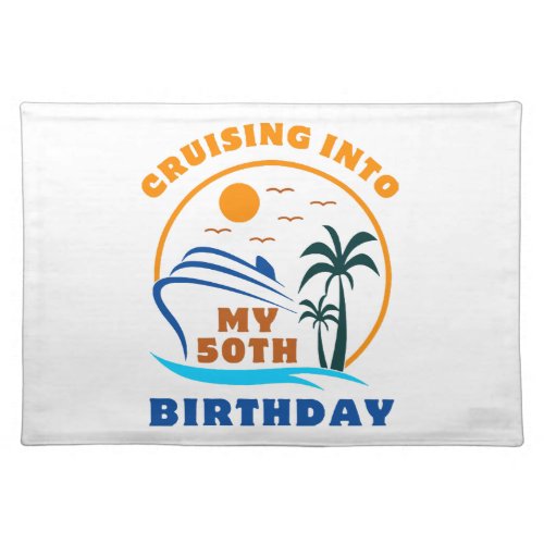 Cruising Into My 50th Birthday Boat Cloth Placemat