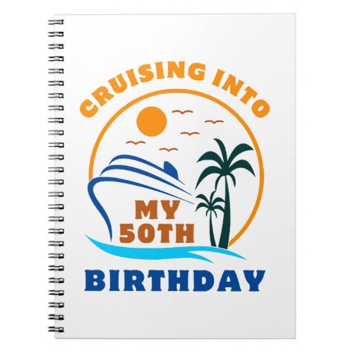 Cruising Into My 50th Birthday Boat Notebook