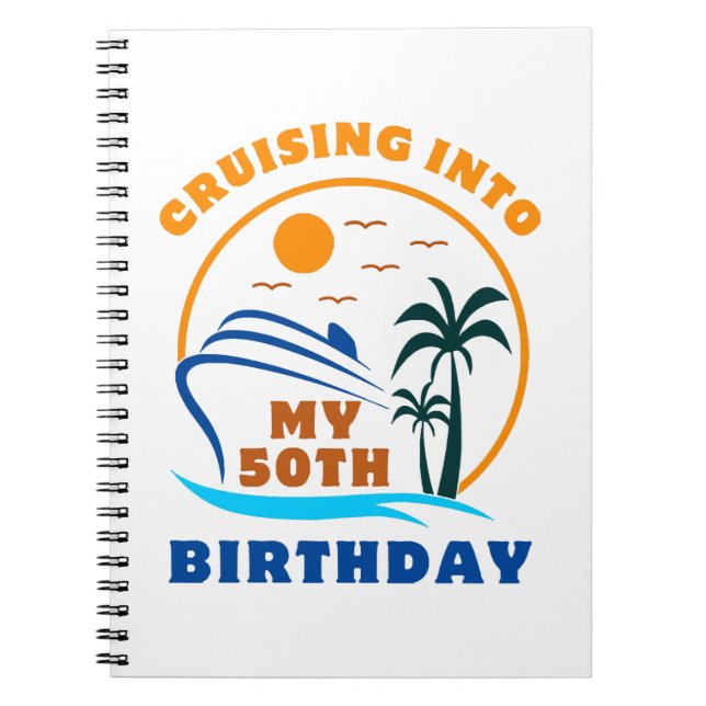 Cruising Into My 50th Birthday Boat Notebook (Front)