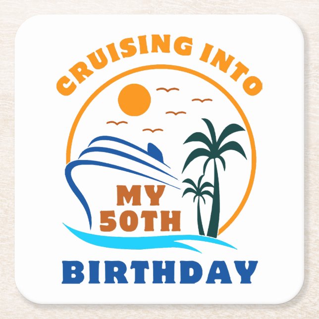 Cruising Into My 50th Birthday Boat Square Paper Coaster (Front)