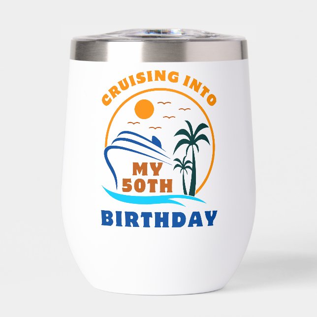 Cruising Into My 50th Birthday Boat Thermal Wine Tumbler (Front)