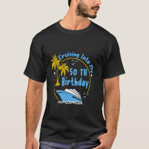 Cruising Into My 50th Birthday Cruise 50 Years Old T-Shirt