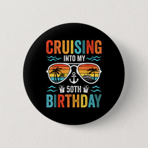 Cruising Into My 50th Birthday Family Cruise 50 Ye Button