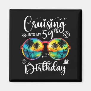 Cruising Into My 59th Birthday Trip Vacation Cruis Magnet