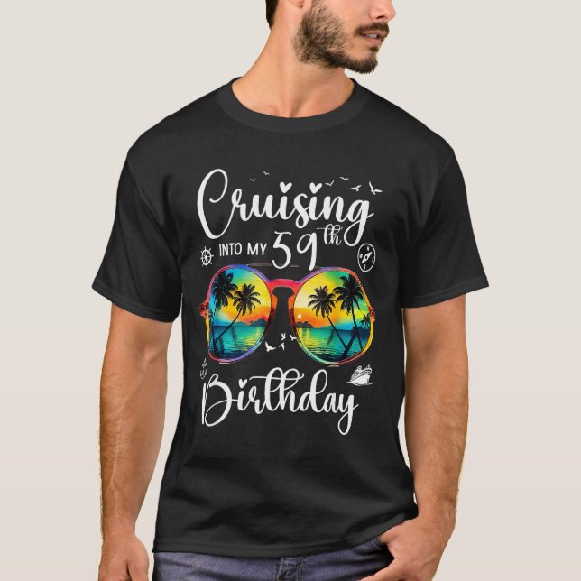 Cruising Into My 59th Birthday Trip Vacation Cruis T-Shirt (Front)