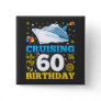 Cruising Into My 60 Birthday Party Square Button