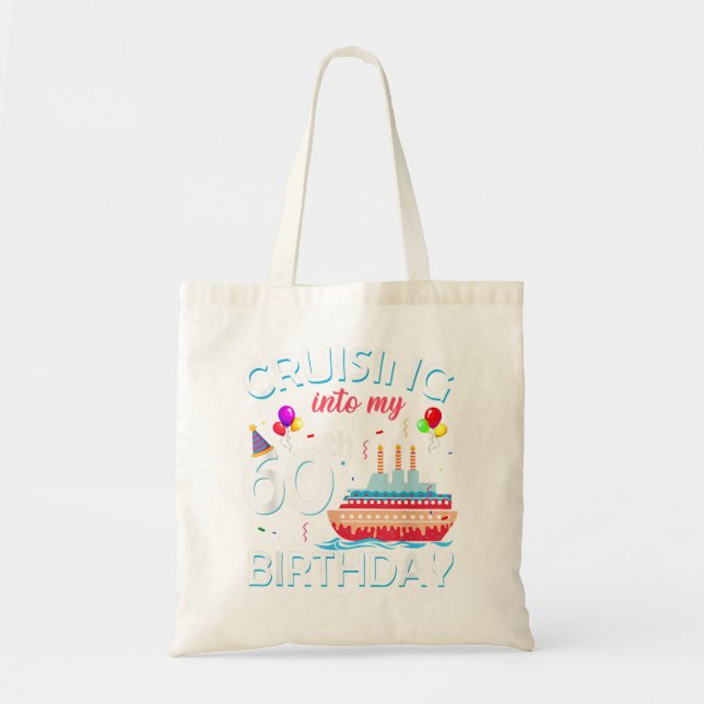 Cruising Into My 60th Birthday 60 Year Old Cruise  Tote Bag (Front)