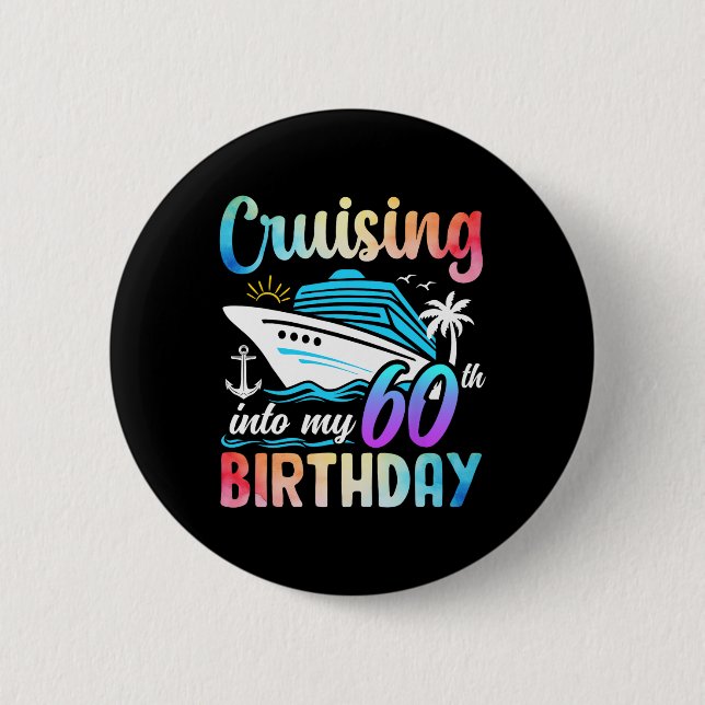 Cruising Into My 60th Birthday 60 Years Old Birthd Button (Front)